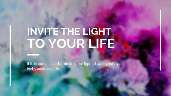 Invite the light to your life!