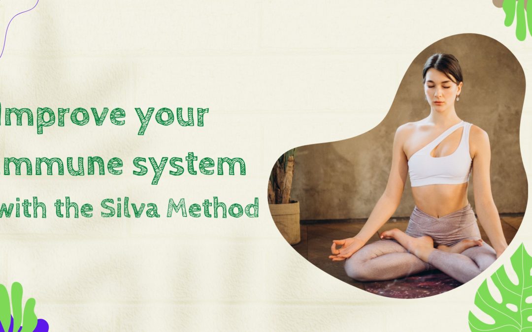 Improve Your Immune System with the Silva Method