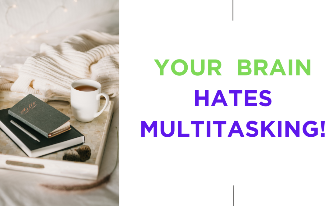Your Brain Hates Multitasking!